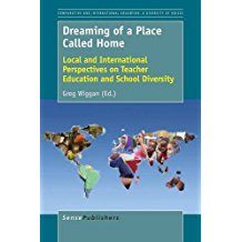 Dreaming of a Place Called Home: Local and International Perspectives on Teacher Education and School Diversity